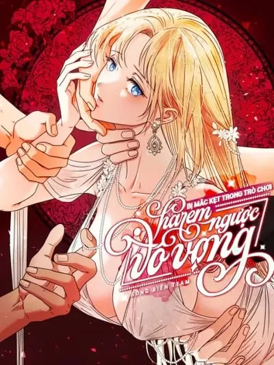 [ 18+ Không Che ] Bị Mắc Kẹt Trong Trò Chơi Harem Ngược Vô Vọng