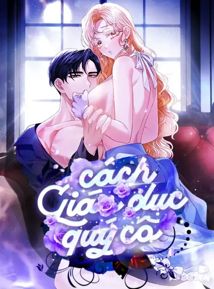 [18+] Cách Giáo Dục Quý Cô.