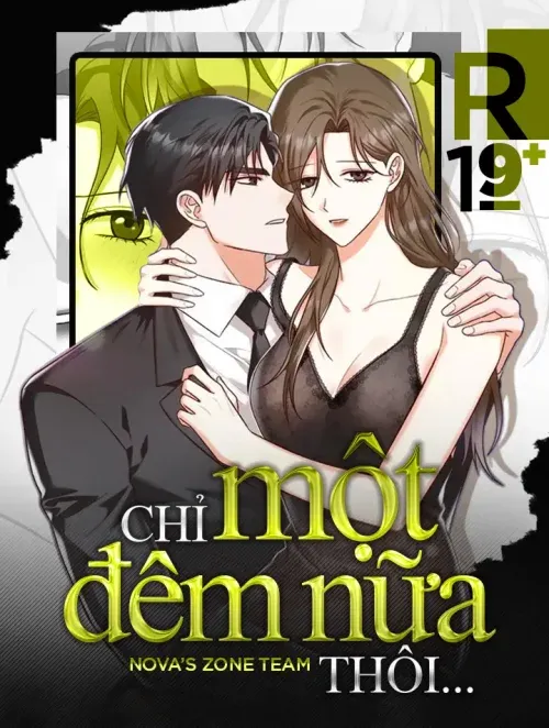 [18+] Chỉ Một Đêm Nữa Thôi