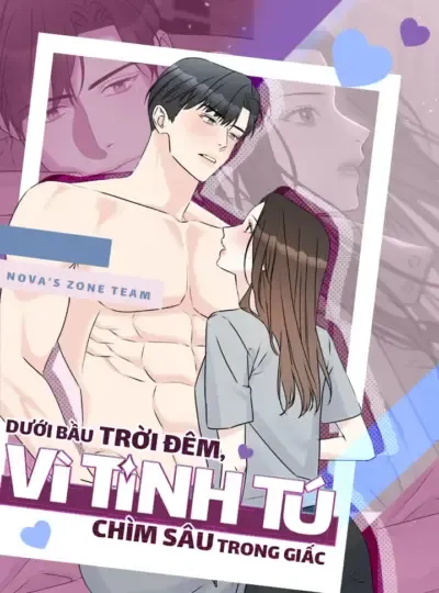 [18+] Dưới Bầu Trời Đêm, Vì Tinh Tú Chìm Sâu Trong Giấc