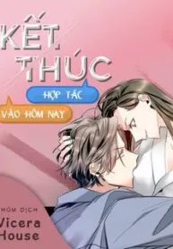 đọc truyện 18+ Kết Thúc Hợp Tác Vào Hôm Nay Giả Dược
