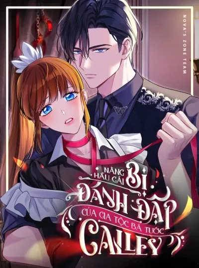 đọc truyện [18+] Nàng Hầu Gái Bị Đánh Đập Của Gia Tộc Bá Tước Calley Giả Dược