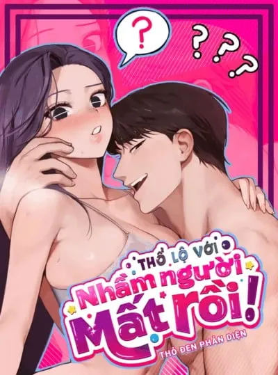 đọc truyện 『18+』thổ Lộ Với Nhầm Người Mất Rồi! Thiên Thai Truyện