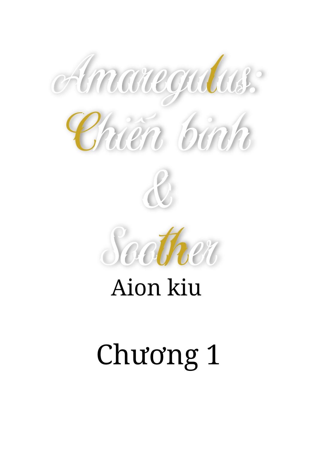 đọc truyện Amaregulus: Chiến Binh & Soother Chương 1 ảnh 1 tại Thiên Thai Truyện