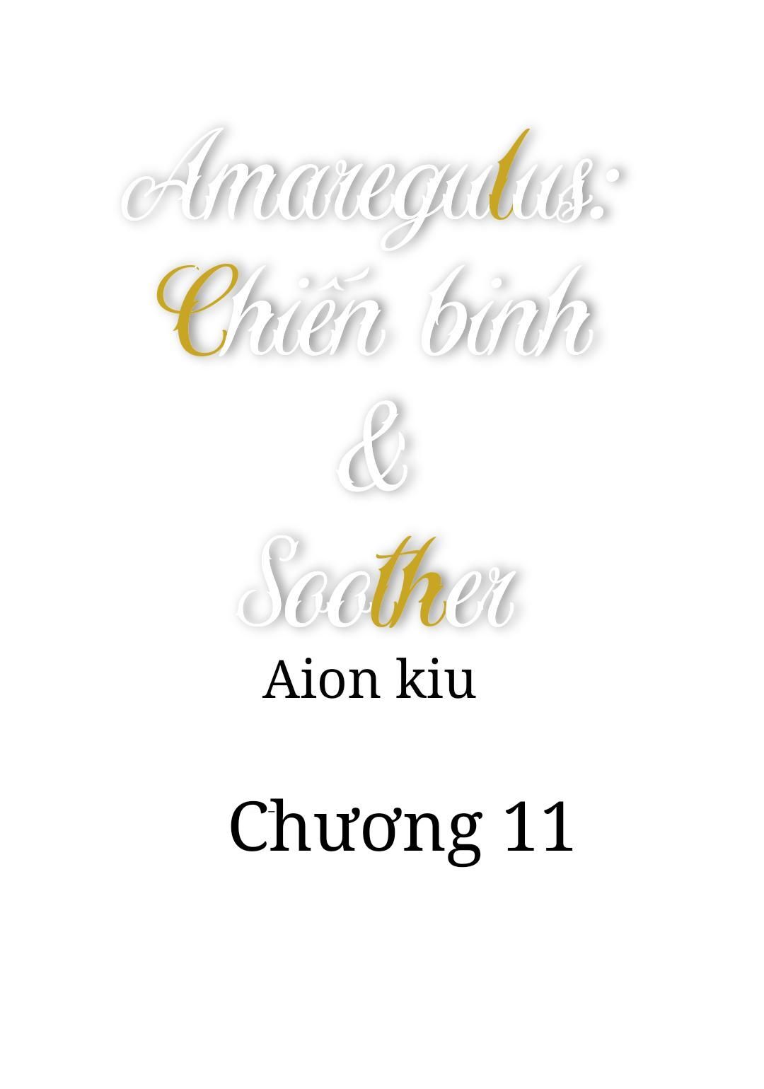 đọc truyện Amaregulus: Chiến Binh & Soother Chương 11 ảnh 1 tại Thiên Thai Truyện