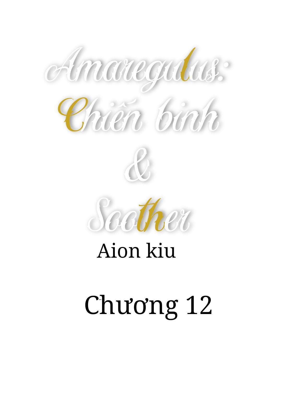 đọc truyện Amaregulus: Chiến Binh & Soother Chương 12 ảnh 1 tại Thiên Thai Truyện