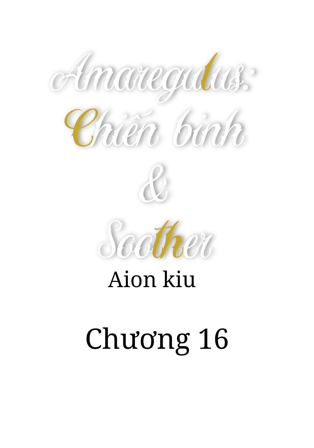 đọc truyện Amaregulus: Chiến Binh & Soother Chương 16 ảnh 2 tại Thiên Thai Truyện