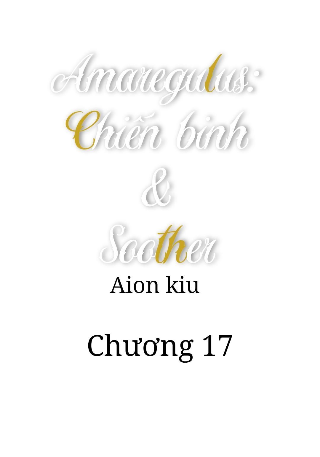 đọc truyện Amaregulus: Chiến Binh & Soother Chương 17 ảnh 2 tại Thiên Thai Truyện