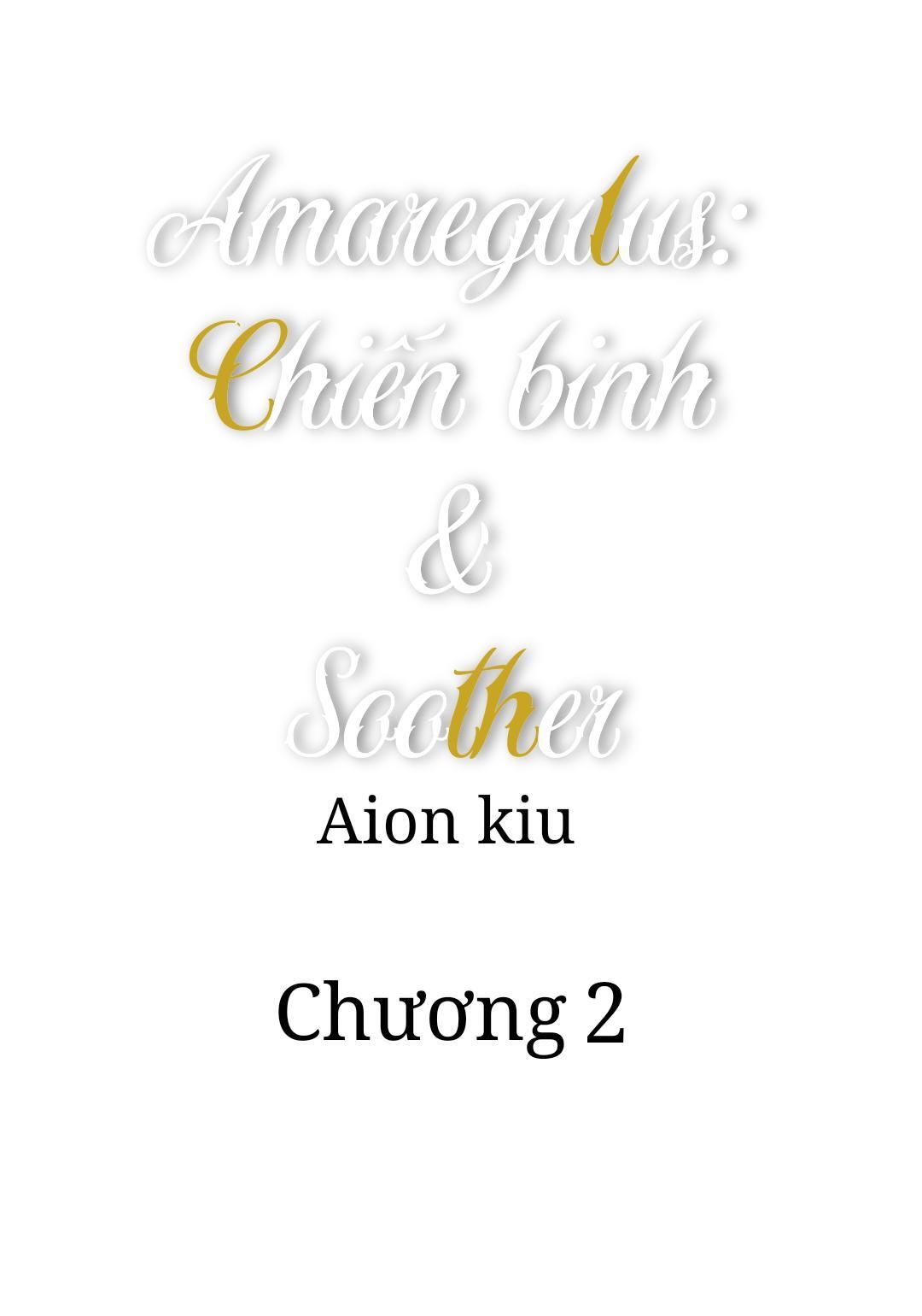 đọc truyện Amaregulus: Chiến Binh & Soother Chương 2 ảnh 1 tại Thiên Thai Truyện