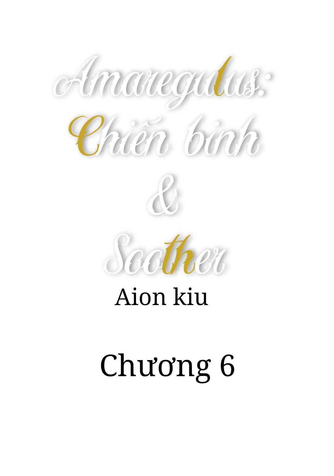 đọc truyện Amaregulus: Chiến Binh & Soother Chương 6 ảnh 1 tại Thiên Thai Truyện
