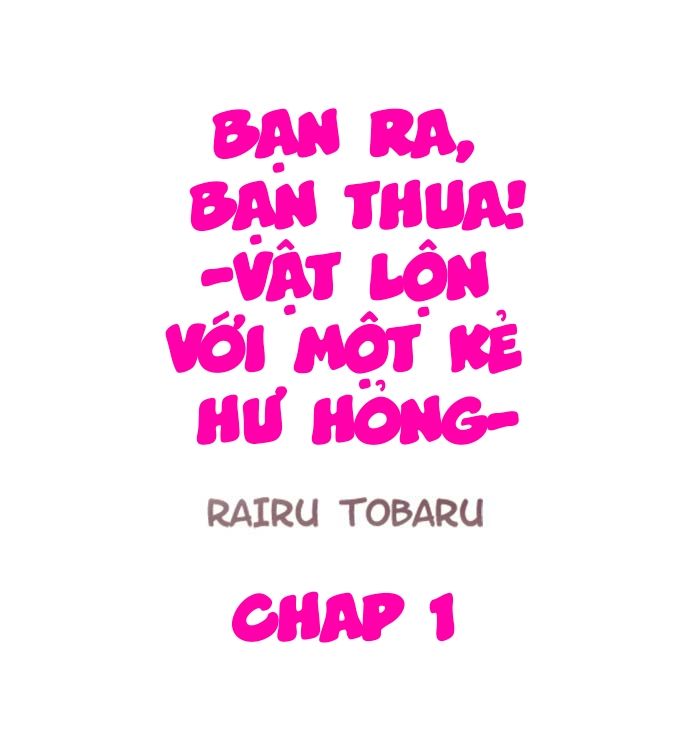 đọc truyện Bạn Ra, Bạn Thua! Chương 1 ảnh 2 tại Giả Dược