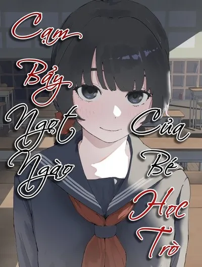 Cạm Bẩy Ngọt Ngào Của Bé Học Trò