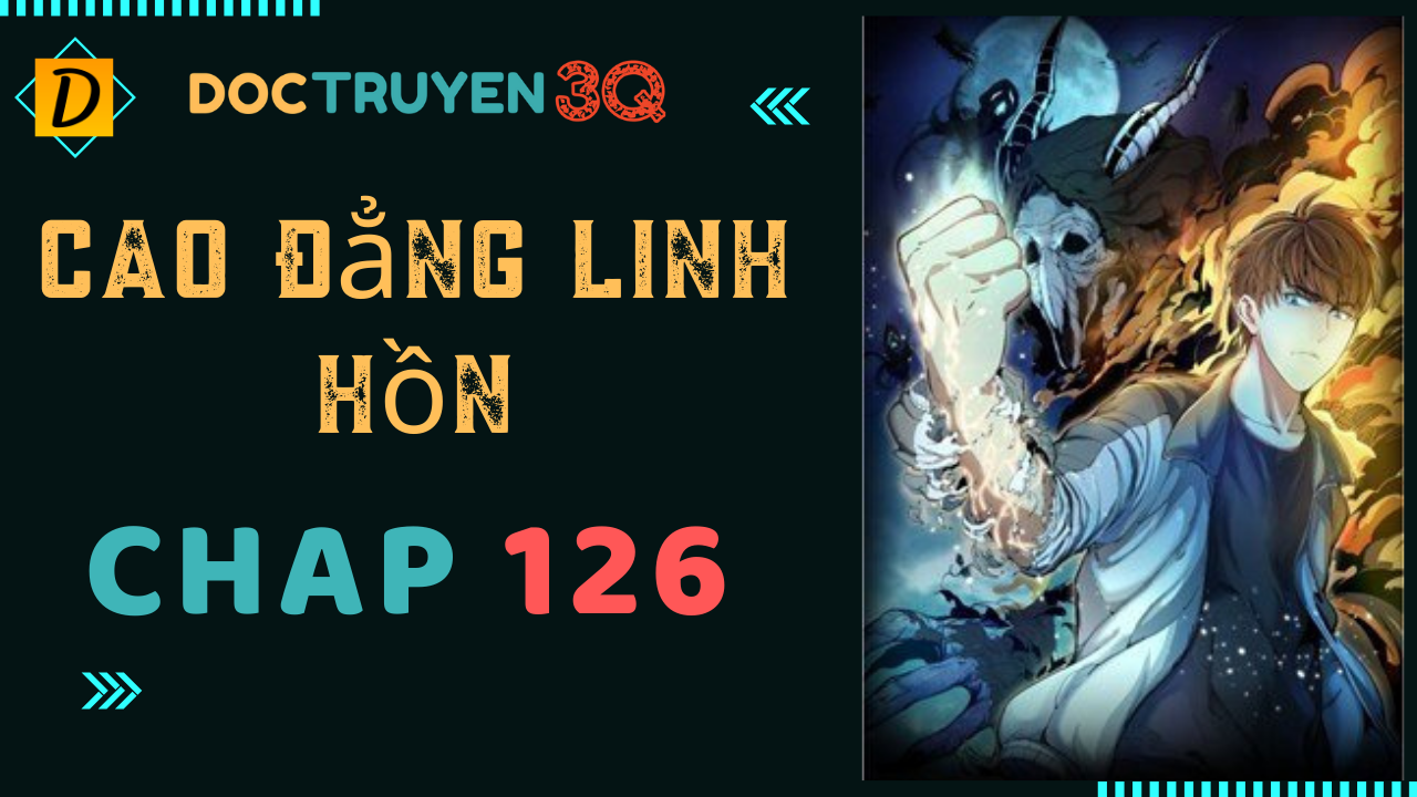 đọc truyện Cao Đẳng Linh Hồn Chương 126 ảnh 2 tại Truyện Dạ Ký