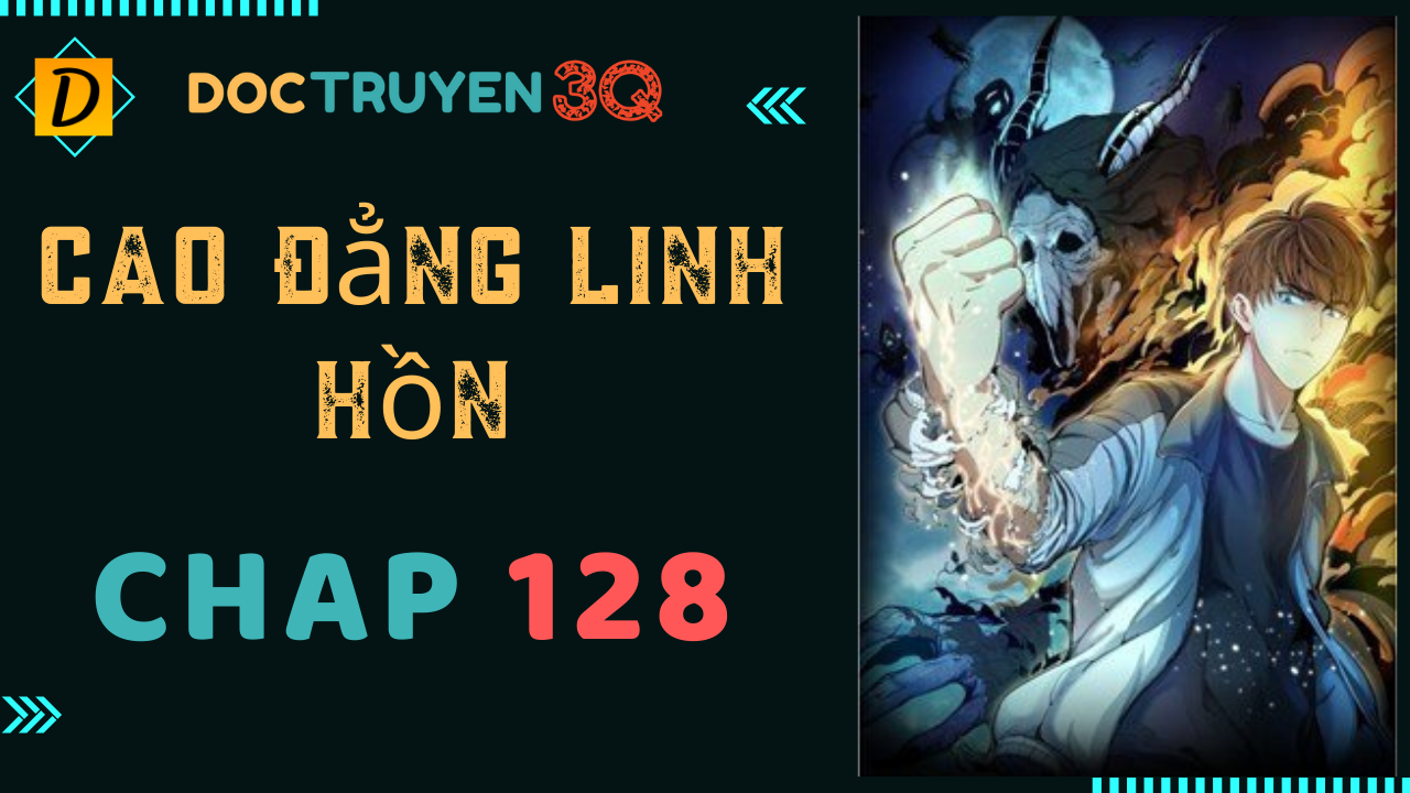 đọc truyện Cao Đẳng Linh Hồn Chương 128 ảnh 2 tại Truyện Dạ Ký