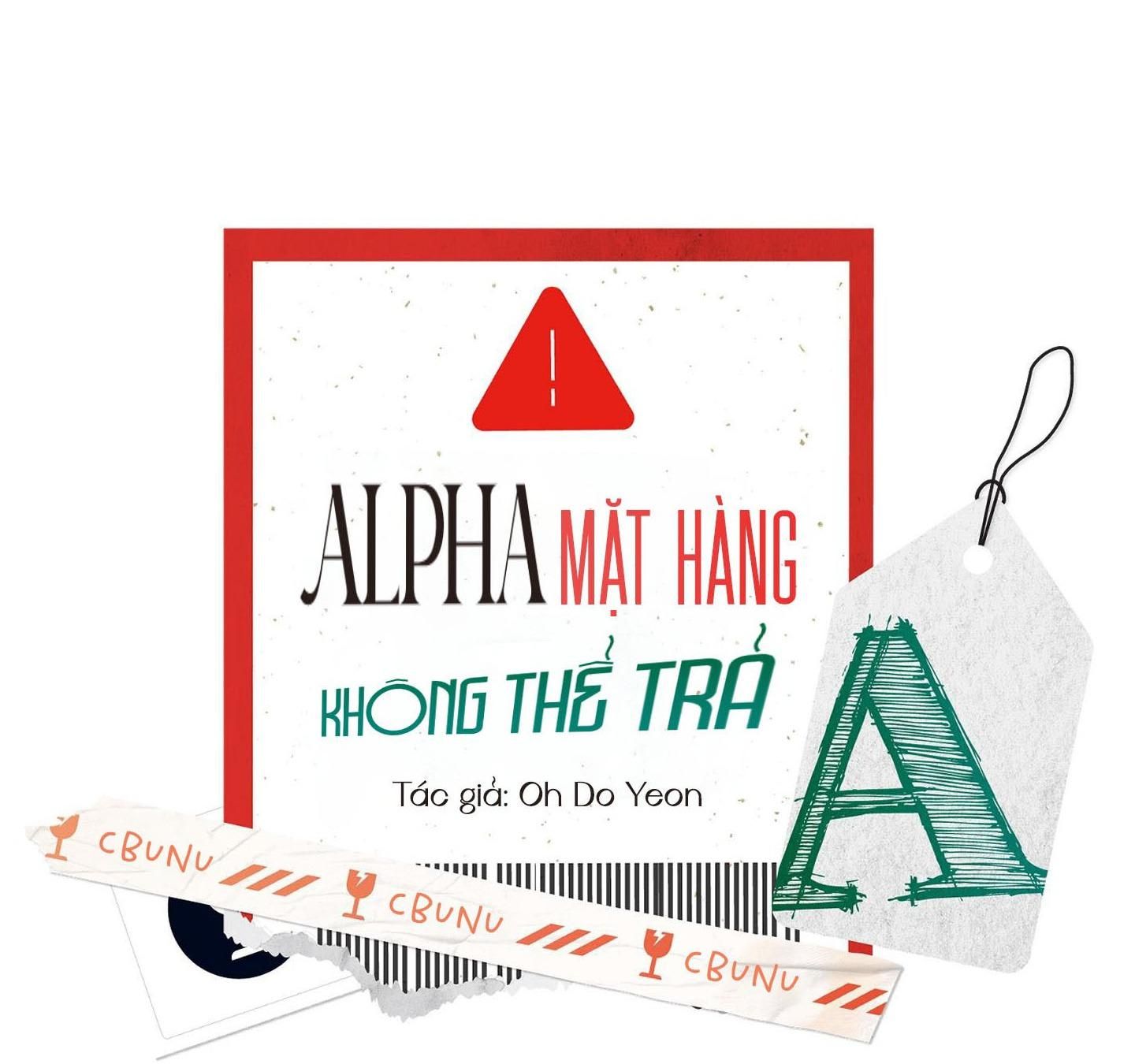 đọc truyện (cbunu) Alpha Mặt Hàng Không Thể Trả Chương 5 ảnh 23 tại Truyện Dạ Ký