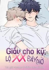 đọc truyện (cbunu) Giấu Cho Kỹ; Lộ Xx Bây Giờ Truyện Dạ Ký