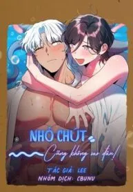 đọc truyện (cbunu) Nhỏ Chút Cũng Không Sao Đâu! Truyện Dạ Ký