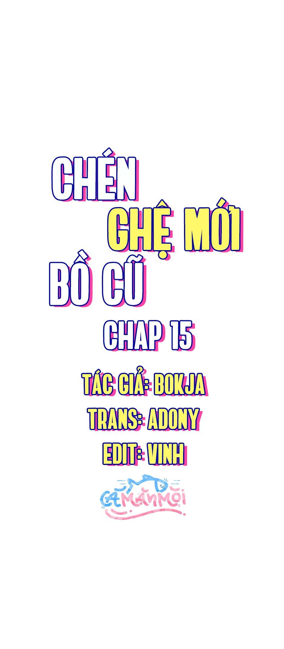 đọc truyện Chén Ghệ Mới Bồ Cũ Chương 15 ảnh 1 tại Giả Dược