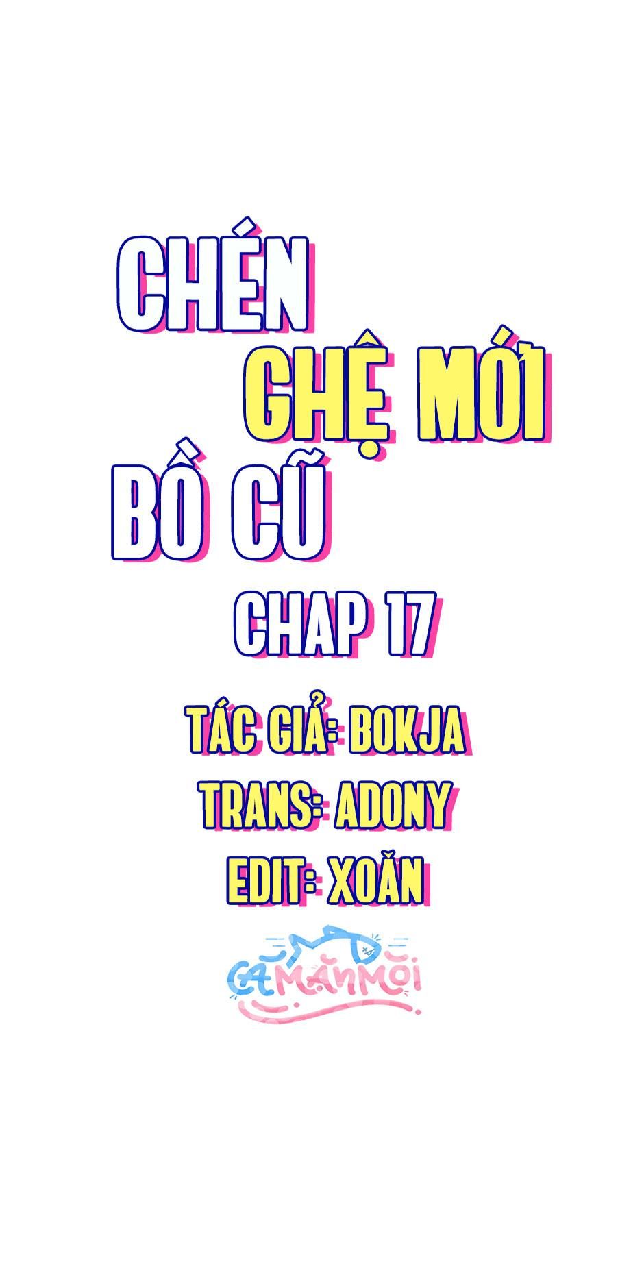 đọc truyện Chén Ghệ Mới Bồ Cũ Chương 17 ảnh 1 tại Giả Dược