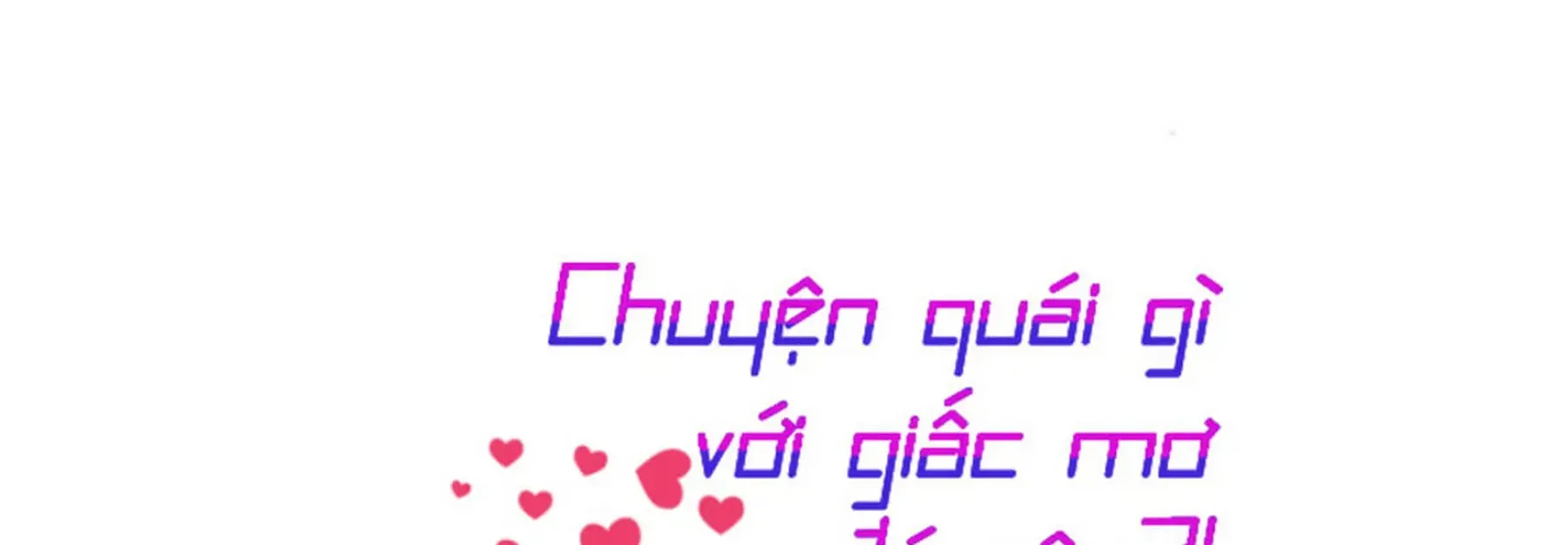 đọc truyện Chuyện Quái Gì Với Giấc Mơ Đó Vậy? Chương 3 ảnh 7 tại Truyện Dạ Ký