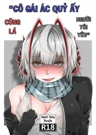 Cô Gái Ác Quỷ Ấy Cũng Là Người Tôi Yêu. (arknights)