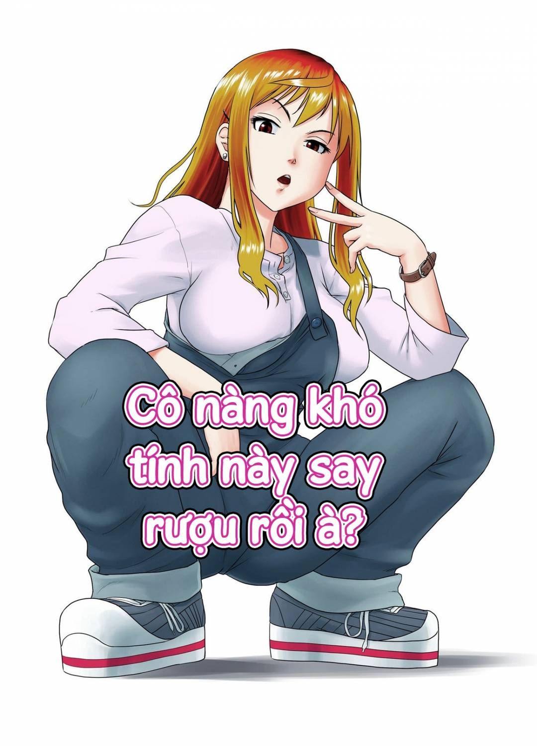 Cô Nàng Khó Tính Này Say Rồi Sao? Oneshot page 4 - Giả Dược
