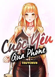 đọc truyện Cuộc Yêu Qua Phone Giả Dược