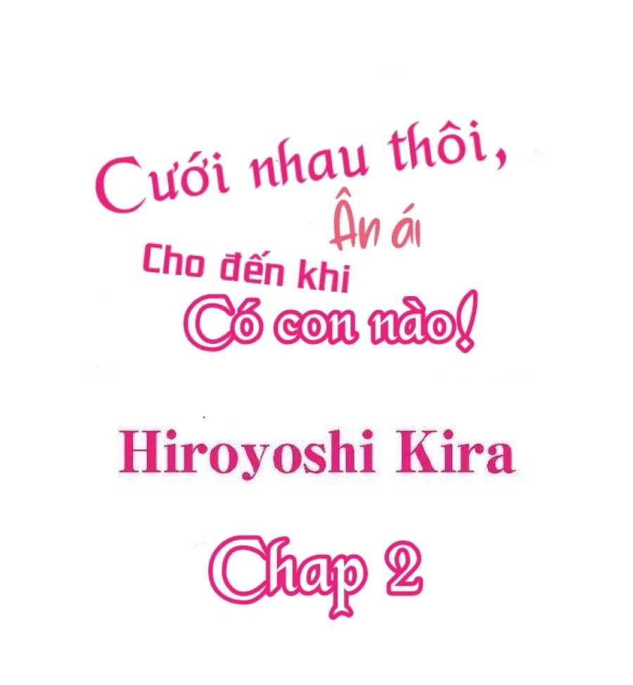 Cưới Nhau Thôi, Ân Ái Đến Khi Có Con Nào! Chương 2 page 2 - Giả Dược