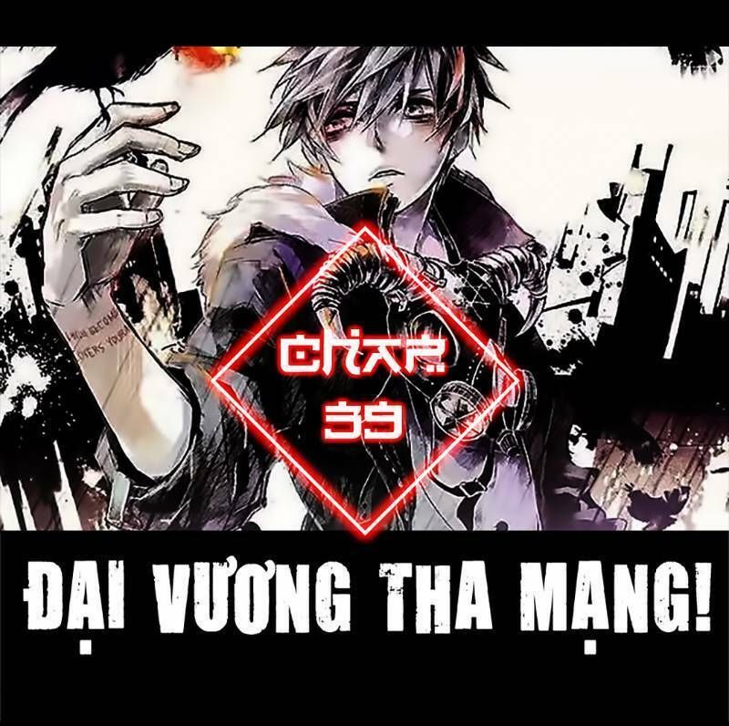 đọc truyện Đại Vương Tha Mạng Chương 39 ảnh 2 tại Truyện Dạ Ký