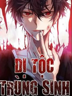 đọc truyện Dị Tộc Trùng Sinh Giả Dược