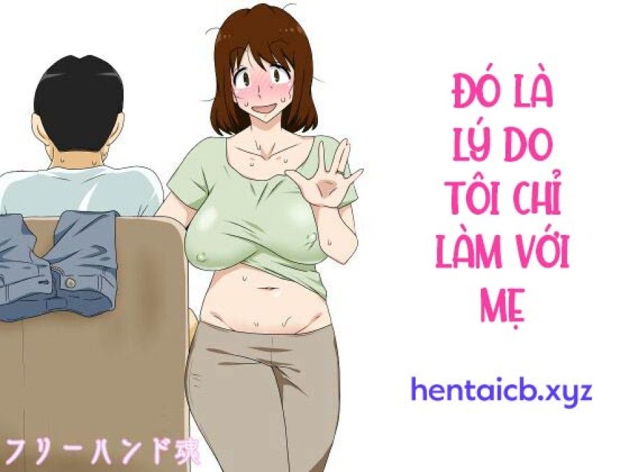 Đó Là Lý Do Tại Sao Tôi Chỉ Làm Việc Với Mẹ Oneshot page 2 - Giả Dược
