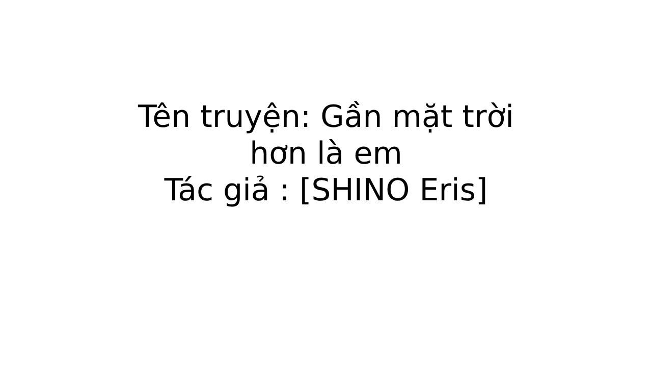 đọc truyện Gần Mặt Trời Hơn Là Em Chương 1 ảnh 1 tại Thiên Thai Truyện