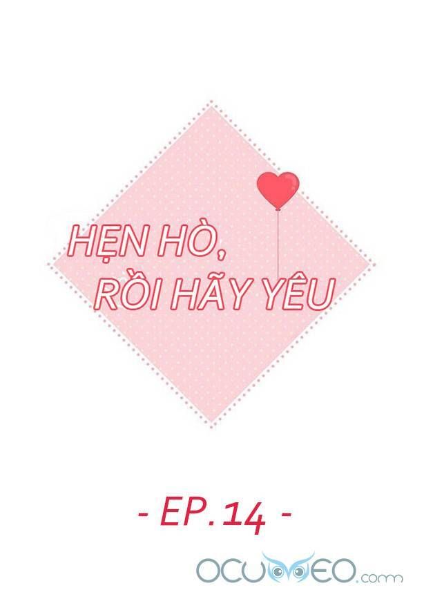 đọc truyện Hẹn Hò Rồi Hãy Yêu Chương 14 ảnh 2 tại Giả Dược