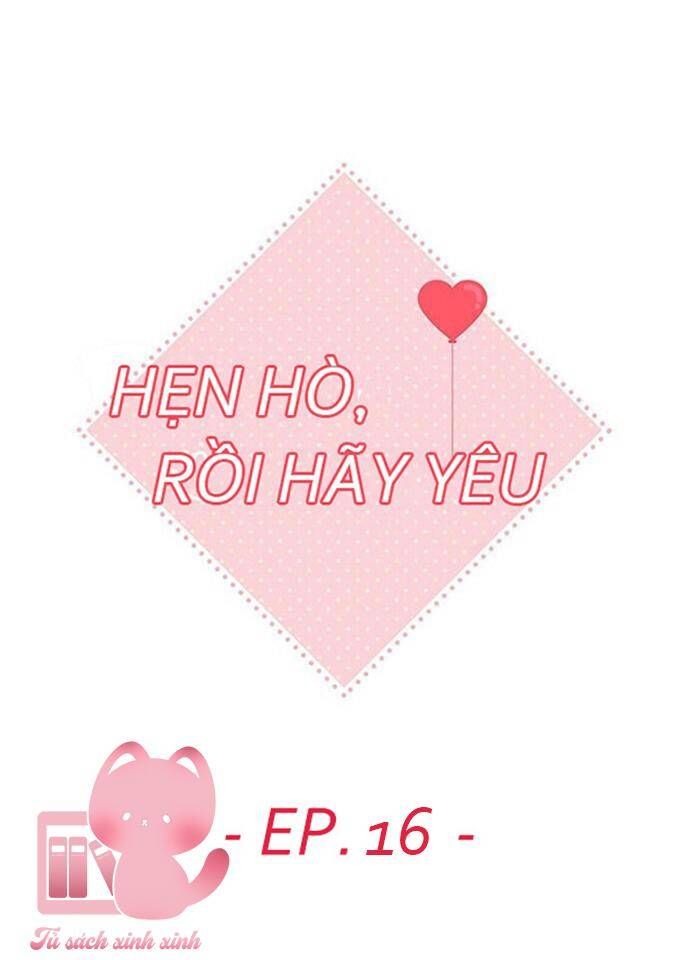 đọc truyện Hẹn Hò Rồi Hãy Yêu Chương 16 ảnh 12 tại Giả Dược