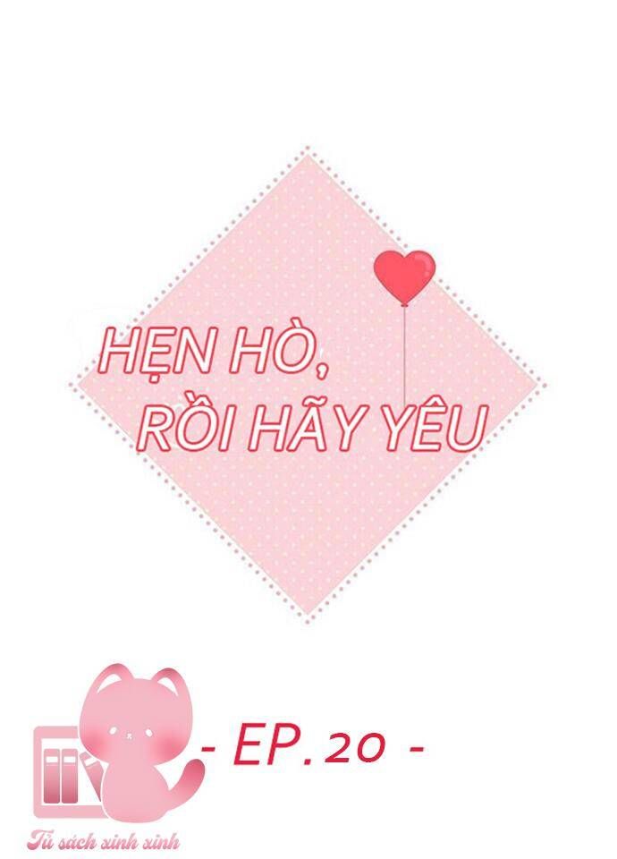 đọc truyện Hẹn Hò Rồi Hãy Yêu Chương 20 ảnh 11 tại Giả Dược