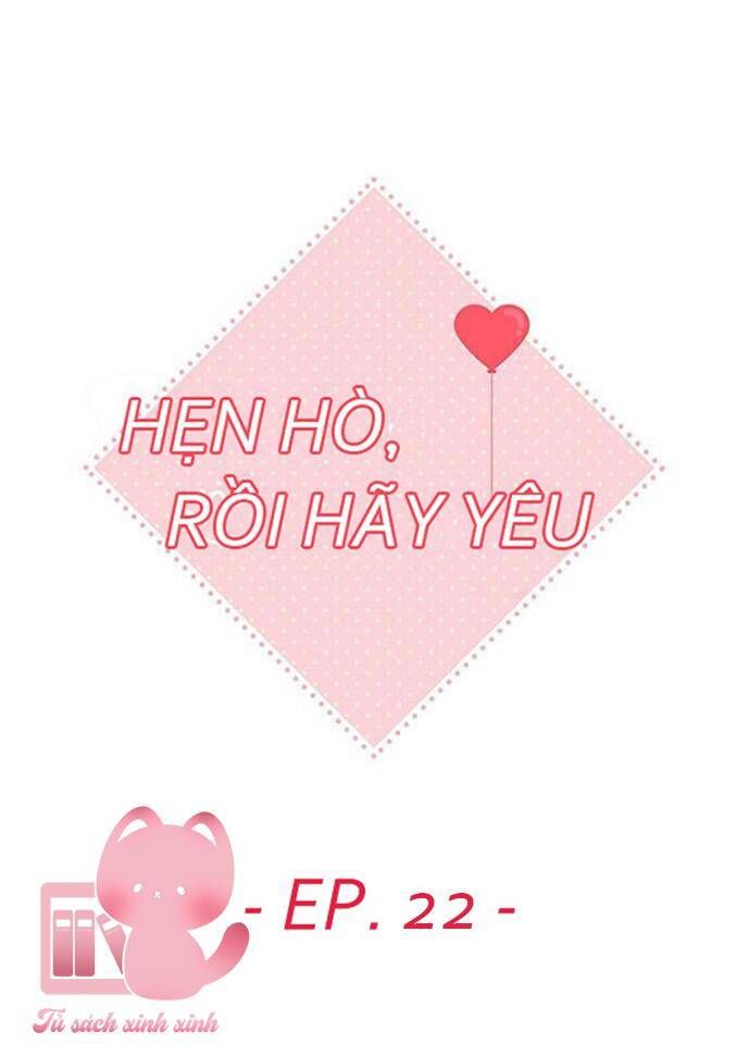 đọc truyện Hẹn Hò Rồi Hãy Yêu Chương 22 ảnh 12 tại Giả Dược