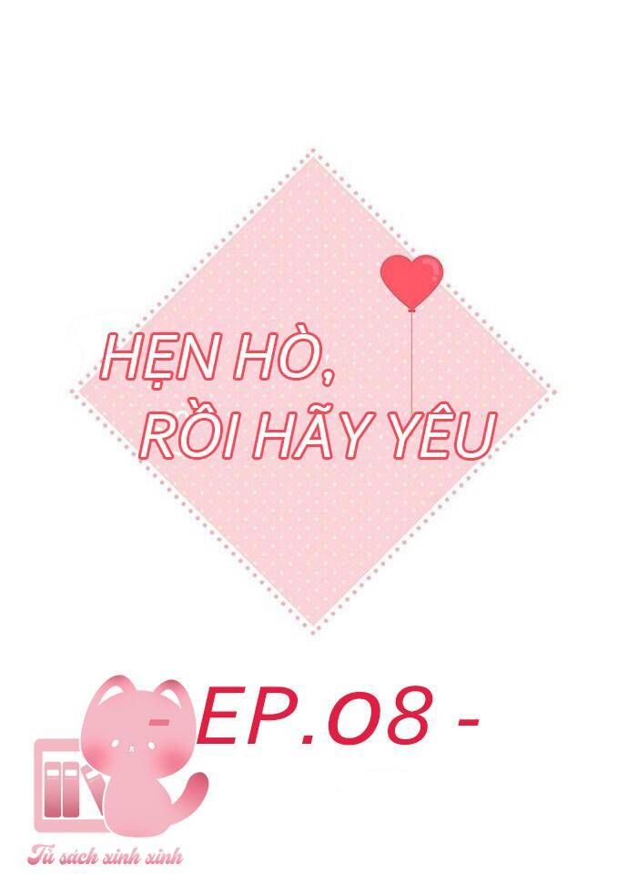 đọc truyện Hẹn Hò Rồi Hãy Yêu Chương 8 ảnh 8 tại Truyện Dạ Ký