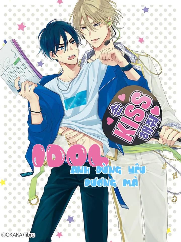đọc truyện Idol, Anh Đừng Yêu Đương Mà Chương 1 ảnh 1 tại Giả Dược