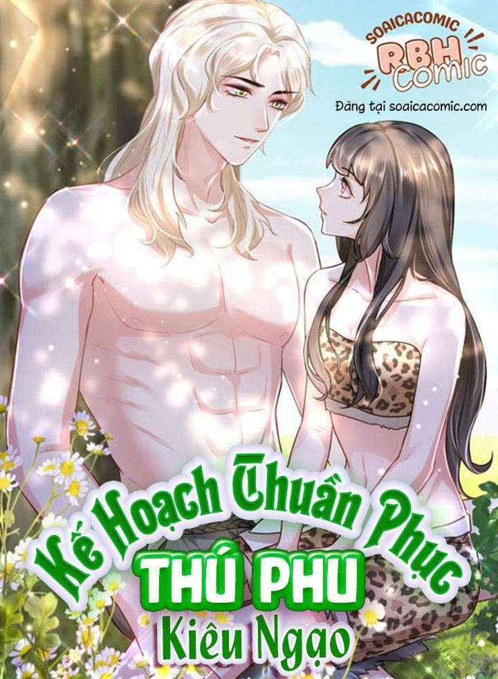 đọc truyện Kế Hoạch Thuần Phục Thú Phu Kiêu Ngạo Chương 16 ảnh 1 tại Thiên Thai Truyện