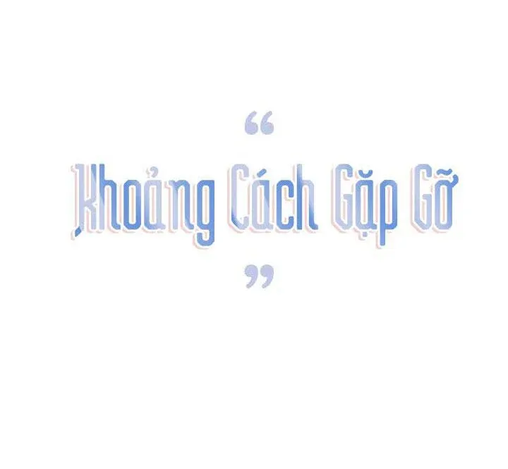đọc truyện Khoảng Cách Gặp Gỡ Chương 20 ảnh 15 tại Thiên Thai Truyện