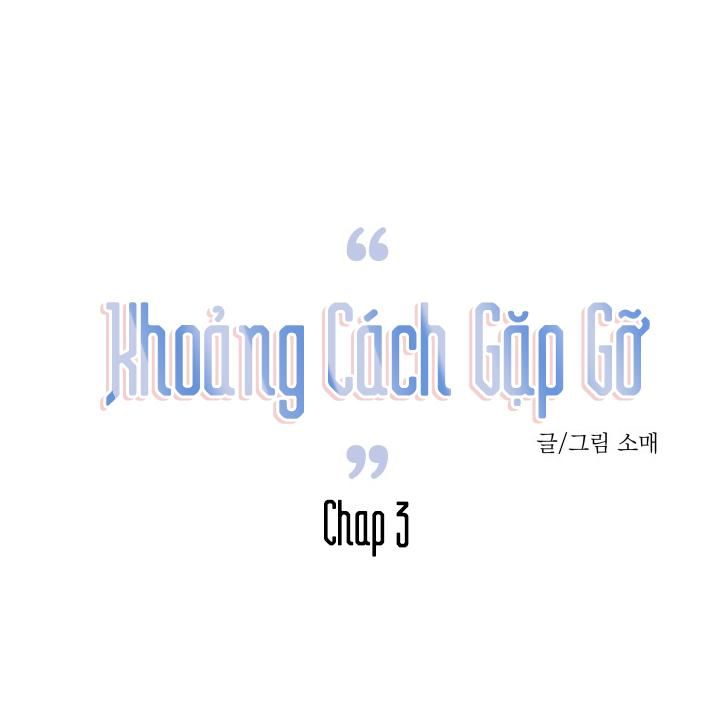 đọc truyện Khoảng Cách Gặp Gỡ Chương 3 ảnh 1 tại Thiên Thai Truyện