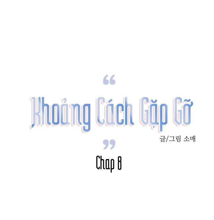 đọc truyện Khoảng Cách Gặp Gỡ Chương 8 ảnh 1 tại Thiên Thai Truyện