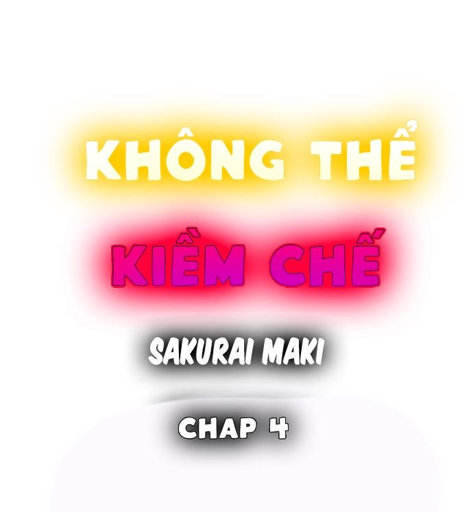 đọc truyện Không Thể Kiềm Chế Chương 4 ảnh 2 tại Thiên Thai Truyện