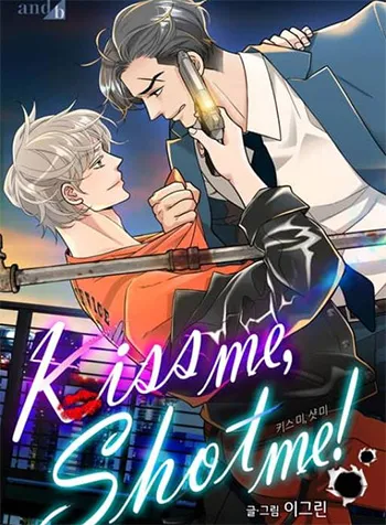 đọc truyện Kiss Me, Shot Me Giả Dược
