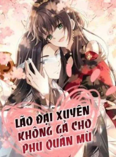 đọc truyện Lão Đại Xuyên Không Gả Cho Phu Quân Mù Giả Dược