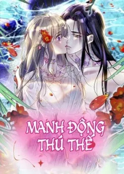 đọc truyện Manh Động Thú Thế Thiên Thai Truyện