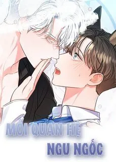đọc truyện Mối Quan Hệ Ngu Ngốc Thiên Thai Truyện