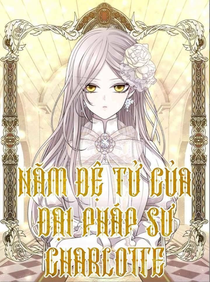 đọc truyện Năm Đại Đệ Tử Của Charlotte Chương 18 ảnh 2 tại Giả Dược