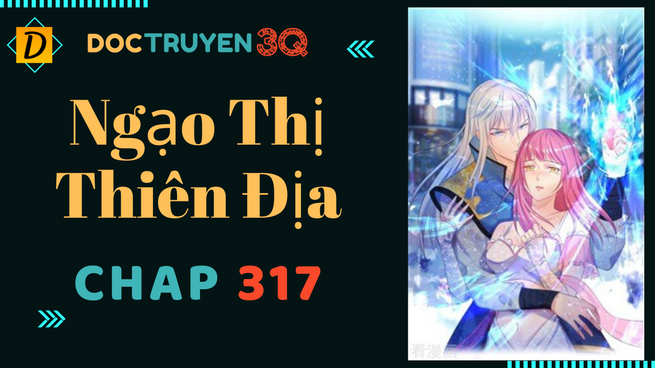 đọc truyện Ngạo Thị Thiên Địa Chương 317 ảnh 2 tại Thiên Thai Truyện