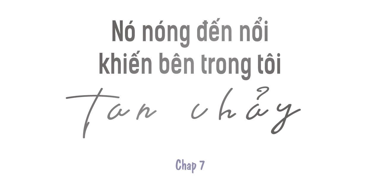 đọc truyện Nó Nóng Đến Nổi Khiến Bên Trong Tôi Tan Chảy Chương 7 ảnh 1 tại Giả Dược